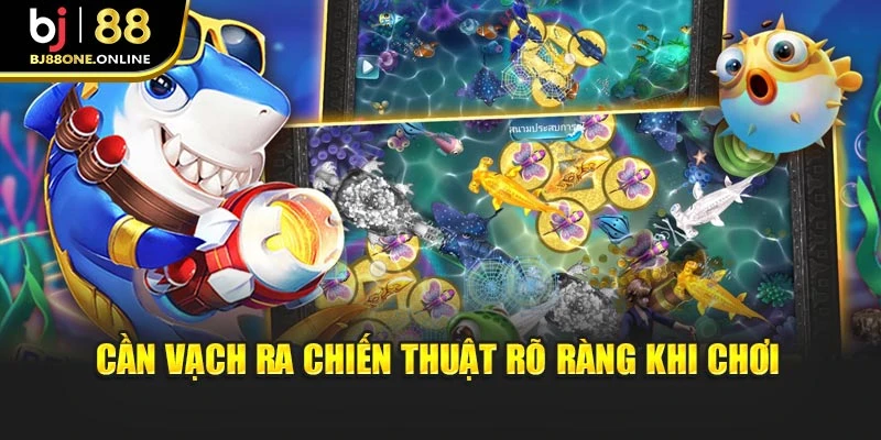 Cần vạch ra chiến thuật rõ ràng khi chơi