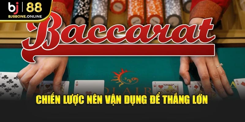 Chiến lược nên vận dụng để thắng lớn