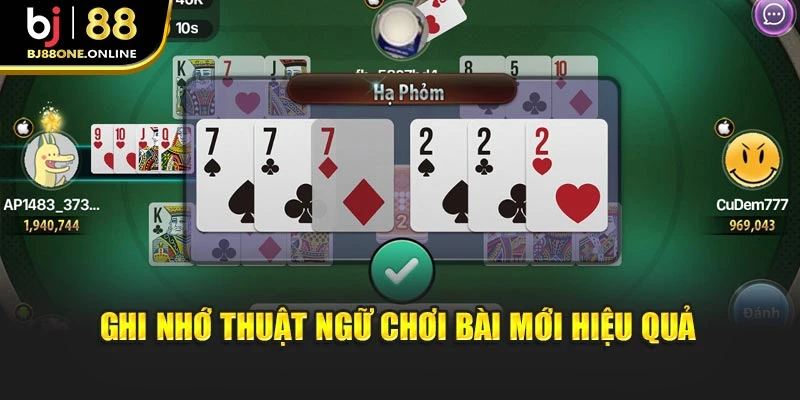 Ghi nhớ thuật ngữ chơi bài mới hiệu quả
