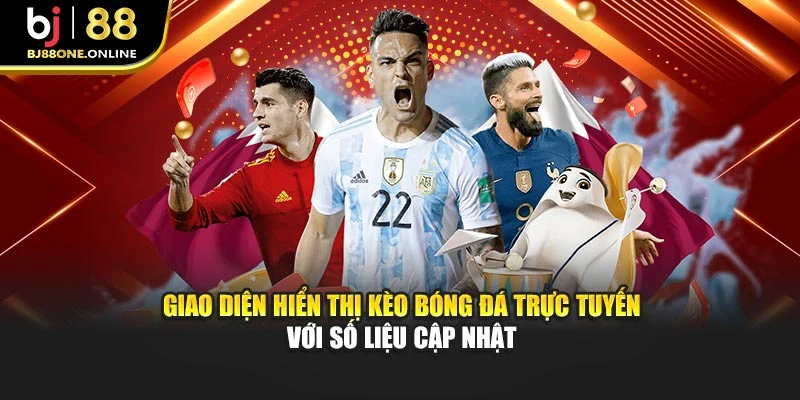 Giao diện hiển thị kèo bóng đá trực tuyến với số liệu cập nhật