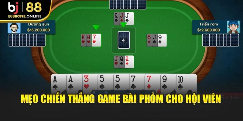 Mẹo chiến thắng game bài phỏm cho hội viên