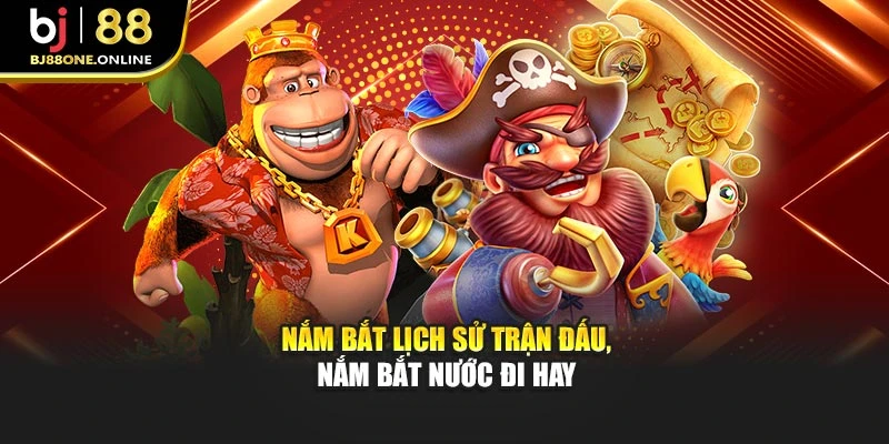 Nắm bắt lịch sử trận đấu, nắm bắt nước đi hay