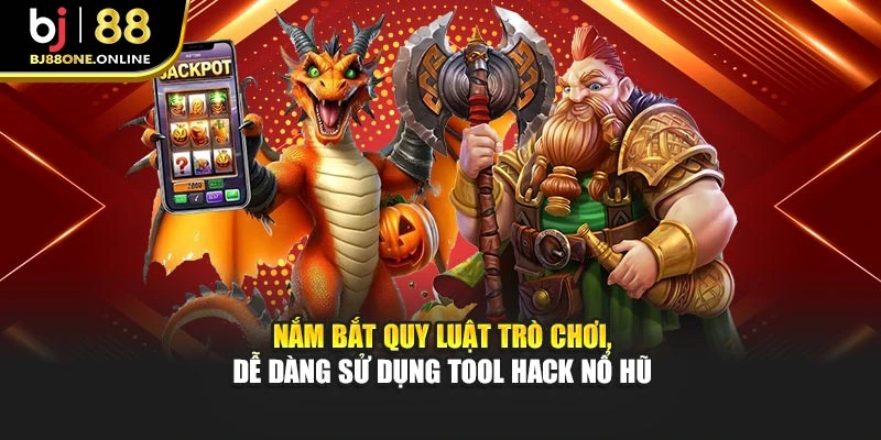 Nắm bắt quy luật trò chơi, dễ dàng sử dụng tool hack nổ hũ