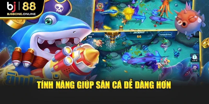Tính năng giúp săn cá dễ dàng hơn